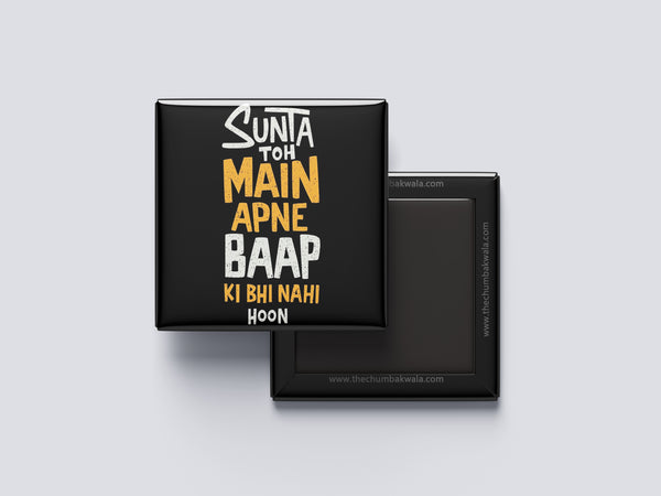 Sunta Toh Main Apne Baap Ki Bhi Nahi Hoon